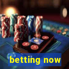 betting now